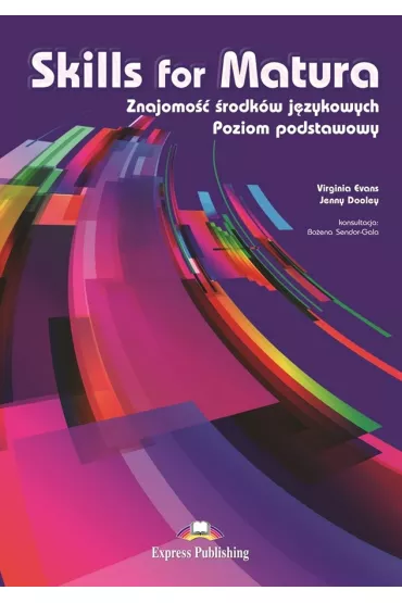 Skills for Matura. Znajomo�� �rodk�w j�zykowych. Poziom podstawowy. Student's Book - Jenny Dooley, Virginia Evans