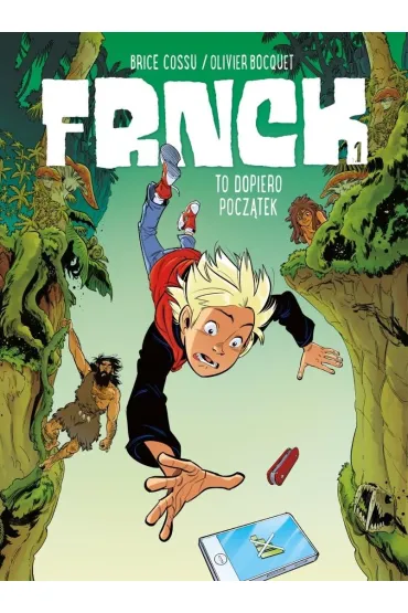 Frnck. Tom 1. To dopiero pocz�tek - Olivier  Bocquet, Brice  Cossu