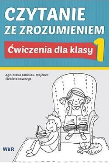 Czytanie ze zrozumieniem. �wiczenia dla klasy 1. Szko�a Podstawowa - Agnieszka Fabisiak-Majcher, El�bieta �awczys