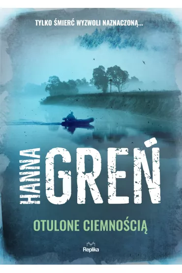 Otulone ciemno�ci�. W Tr�jk�cie Beskidzkim. Tom 3 - Hanna Gre�
