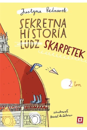 Sekretna historia skarpetek. Tom 2 - Justyna Bednarek