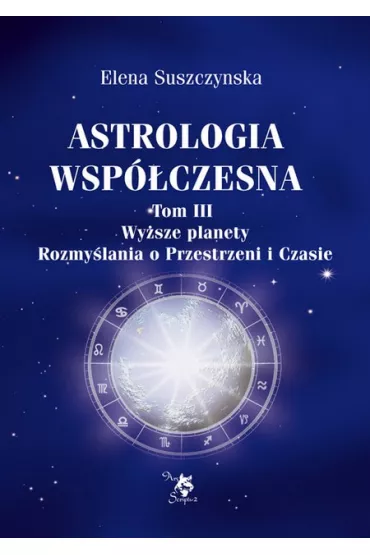 Astrologia wsp�czesna Tom III Wy�sze planety. - Elena Suszczynska