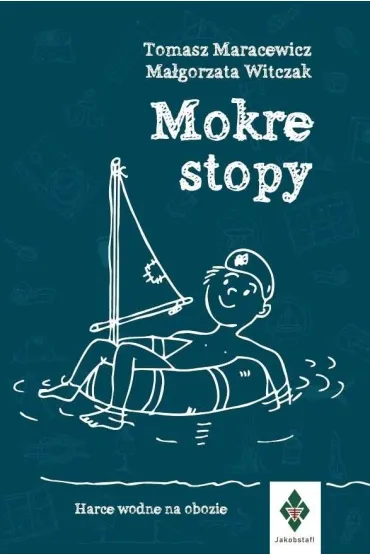 Mokre stopy. Harce wodne na obozie - Tomasz Maracewicz, Ma�gorzata  Witczak