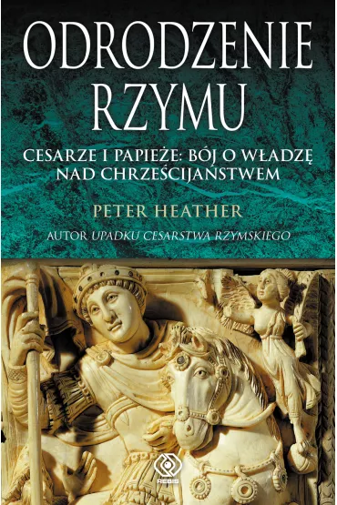 Odrodzenie Rzymu - Heather Peter
