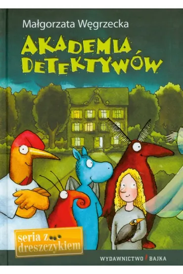 Akademia Detektyw�w. Seria z dreszczykiem - Ma�gorzata W�grzecka