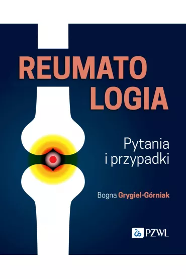 Reumatologia. Pytania i przypadki - Bogna  Grygiel-G�rniak
