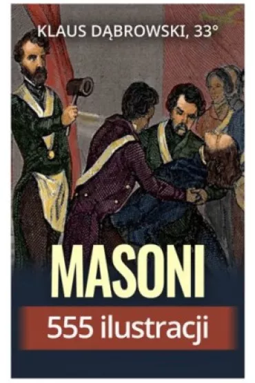 Masoni 555 ilustracji - D�browski Klaus