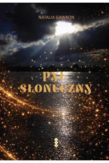 Trylogia Wa�brzyska T.2 Py� s�oneczny - Natalia Gawron