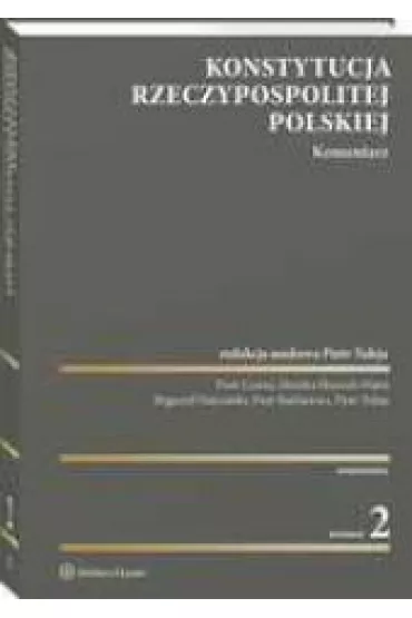 Konstytucja Rzeczypospolitej Polskiej. Komentarz - Bogumi� Nalezi�ski, Monika Florczak-W�tor, Piotr Czarny, Piotr Radziewicz