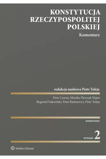 Konstytucja Rzeczypospolitej Polskiej. Komentarz - Bogumi� Nalezi�ski, Monika Florczak-W�tor, Piotr Czarny, Piotr Radziewicz