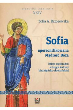 eBook Sofia - upersonifikowana Mdro Boa. Dzieje wyobrae w krgu kultury bizantysko-sowiaskiej pdf