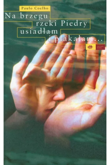 Na brzegu rzeki Piedry usiad�am i p�aka�am... - Paulo Coelho