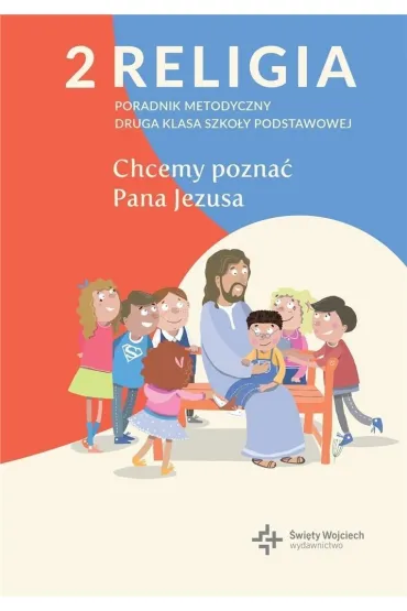 RELIGIA 2 PORADNIK METODYCZNY CHCEMY POZNA� PANA J - Pawe� P�aczek