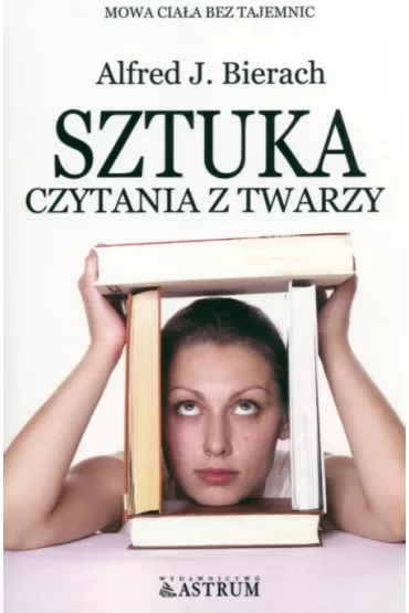 Sztuka czytania z twarzy BR - Alfred J. Bierach