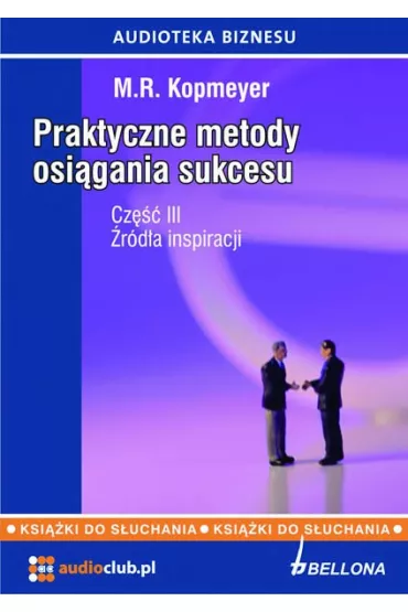 Audiobook Praktyczne metody osi�gania sukcesu cz. 3 - "�r�d�a inspiracji" mp3 - M.R. Kopmeyer