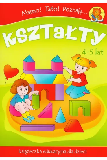 Mamo! Tato! Poznaj�... Kszta�ty - Anna Horosin, Ma�gorzata Klich