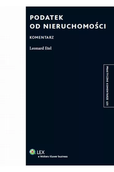Podatek od nieruchomo�ci. Komentarz - Leonard Etel