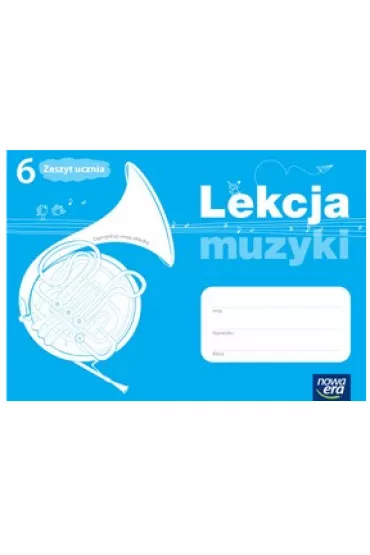 Lekcja muzyki 6. Zeszyt ucznia - Gra�yna Kilbach, Monika Gromek