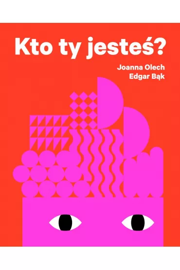 Kto ty jeste� - Joanna Olech, Edgar  B�k