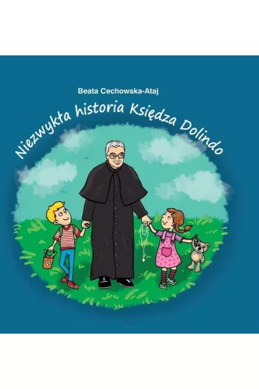 Niezwyk�a historia ksi�dza Dolindo - Beata  Cechowska-Atay