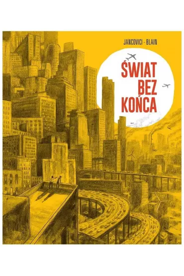 �wiat bez ko�ca - Jean-Marc Jancovici, Christope Blain