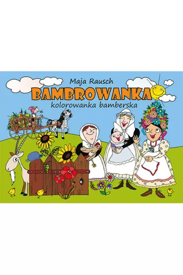 Bambrowanka. Kolorowanka bamberska - Maja Rausch