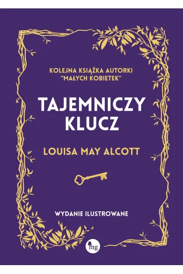 Tajemniczy klucz (wydanie ilustrowane) - Louisa May Alcott
