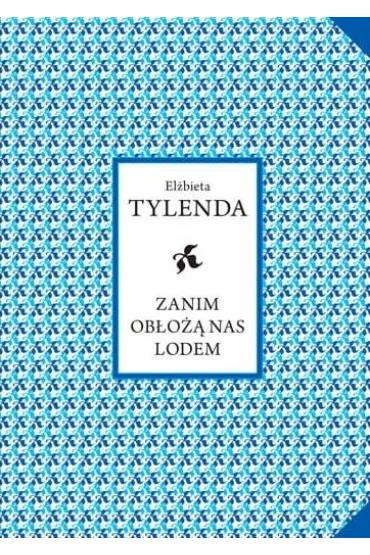 Zanim ob�o�� nas lodem - El�bieta  Tylenda