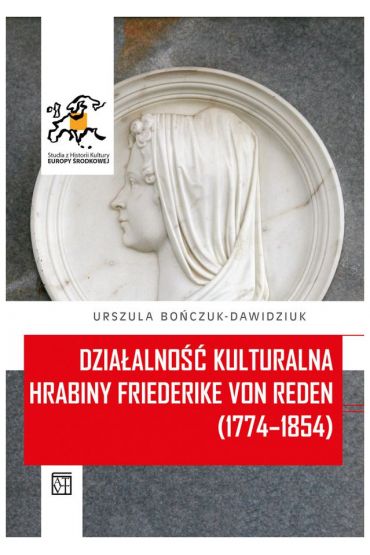 Działalność kulturalna hrabiny Friederike von Reden (1774–1854)