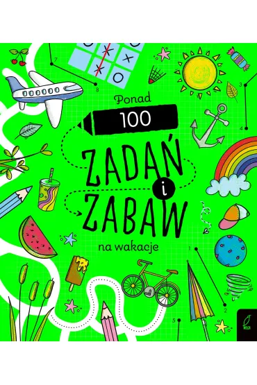 Ponad 100 zada� i zabaw na wakacje. Rysowanie krok po kroku