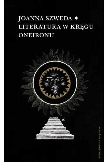 Literatura w kr�gu Oneironu Interakcje i nawi�zania - Joanna  Szweda