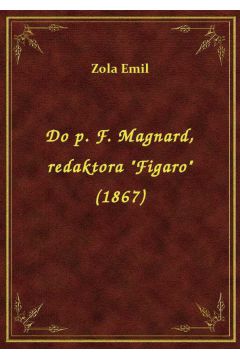 eBook Do p. F. Magnard, redaktora "Figaro" (1867) epub