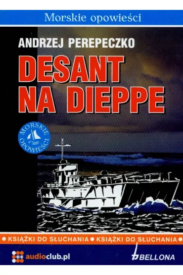 Audiobook Desant na Dieppe (ksi��ka audio) CD - Andrzej Perepeczko