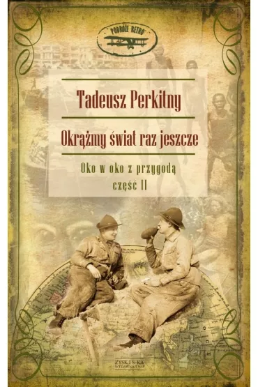 Okr��my �wiat raz jeszcze. Cz�� 2 - Tadeusz Perkitny