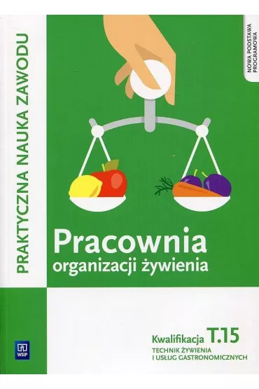 Pracownia organizacji �ywienia. Kwalifikacja T.15. Technik �ywienia i us�ug gastronomicznych - Dominik Piotr