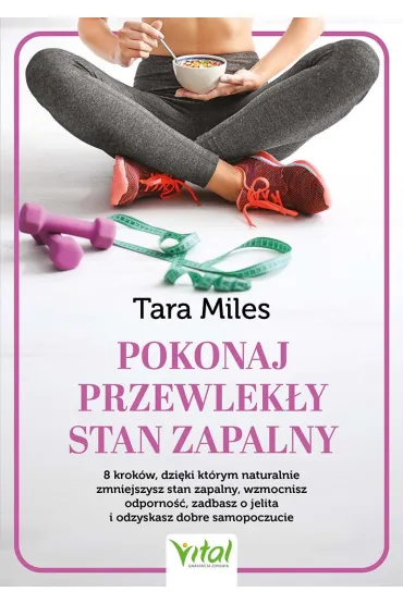 Pokonaj przewlek�y stan zapalny - Tara Miles