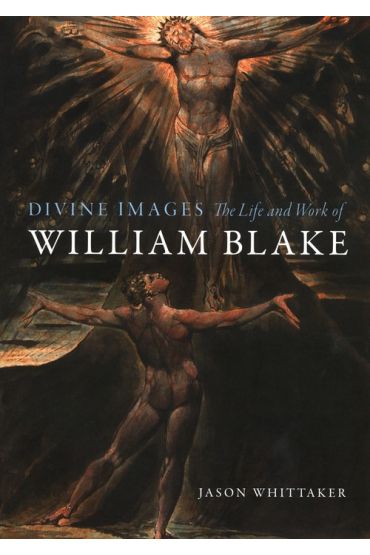 Divine Images: The Life and Work of William Blake