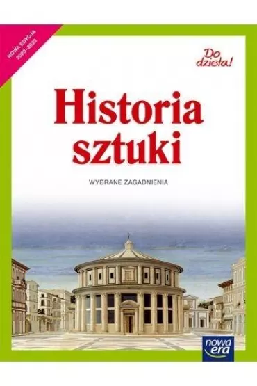 Do dzie�a! Historia sztuki. Wybrane zagadnienia - Jadwiga Lukas, Natalia Mrozkowiak