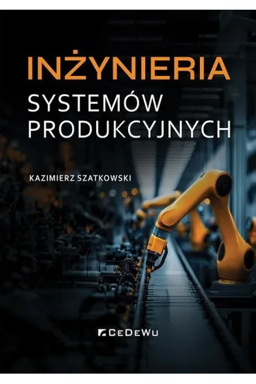 In�ynieria system�w produkcyjnych - Kazimierz Szatkowski