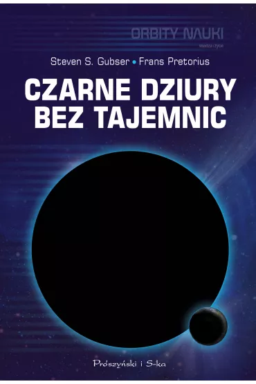 Czarne dziury bez tajemnic - Steven S. Gubser, Frans Pretorius