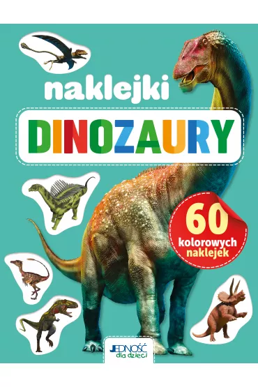Dinozaury. 60 kolorowych naklejek - Dorota Skwark