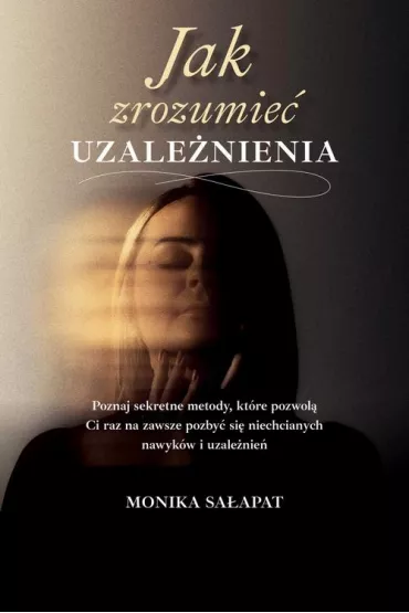 eBook Jak zrozumie� uzale�nienia pdf mobi epub - Monika Sa�apat