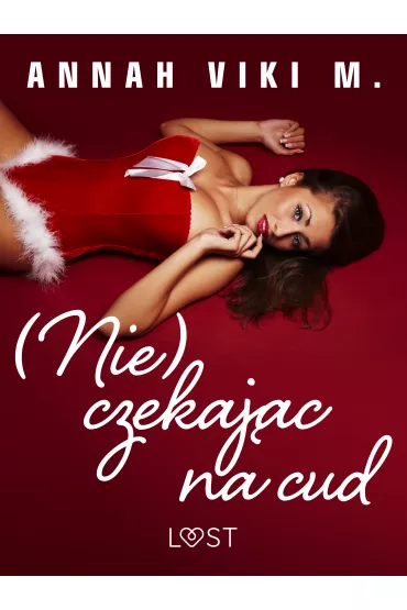 eBook (Nie) czekaj�c na cud - �wi�teczny romans erotyczny mobi epub - M Annah Viki