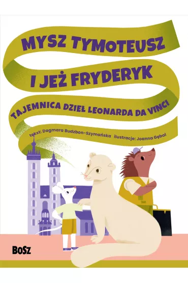 Mysz Tymoteusz i je� Fryderyk. Tajemnica dzie� Leonarda da Vinci - Dagmara Budzbon-Szyma�ska