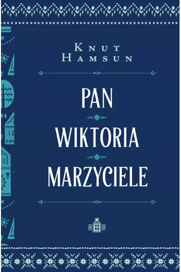 Pan. Wiktoria. Marzyciele - Hamsun Knut