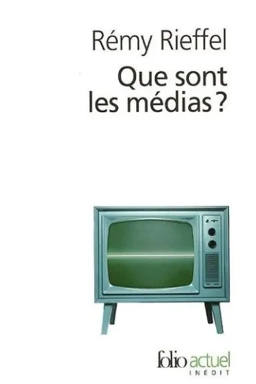 Que sont les medias - Remy Rieffel