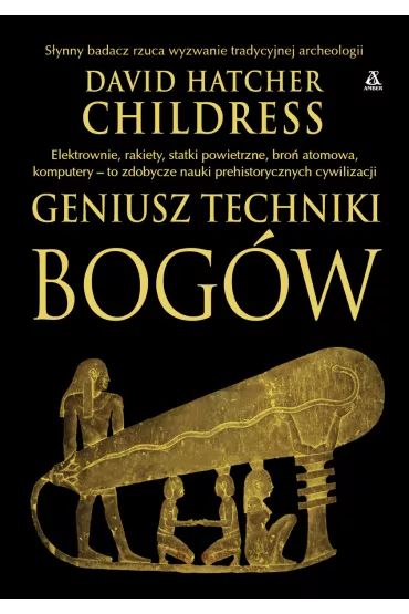 Geniusz techniki bog�w - David Hatcher Childress