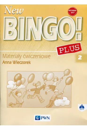 New Bingo! 2 Plus. Materia�y �wiczeniowe do j�zyka angielskiego dla szko�y podstawowej. Reforma 2017 - Anna Wieczorek