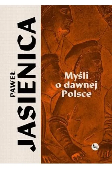 My�li o dawnej Polsce - Pawe� Jasienica