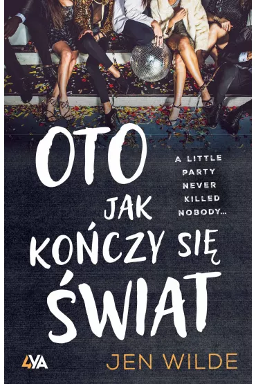 Oto, jak ko�czy si� �wiat - Jen Wilde
